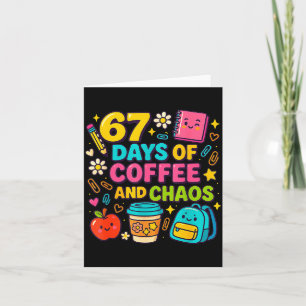 67 Tage Kaffee und Chaos Lustige Sprüche Karte