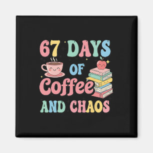 67 Tage Kaffee- und Chaosliebhaber Lustig 67 Meme  Magnet