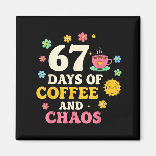 67 Tage Kaffee- und Chaosliebhaber Lustiger 67er-M Magnet