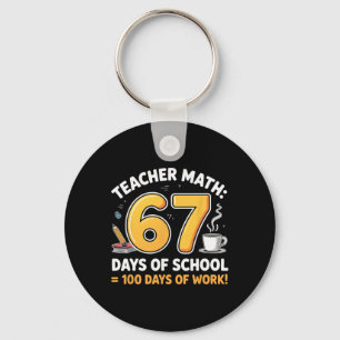 67 Tage Schule = 100 Lustige Six Seven Meme Lehrer Schlüsselanhänger