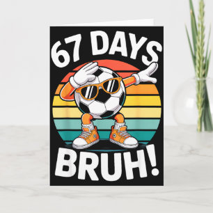 67 Tage Schule Lustig Bruh Lehrer Kinder Dabbing Karte