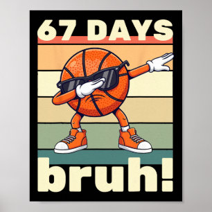 67 Tage Schule Lustiger Bruh Lehrer Kinder Dabbing Poster