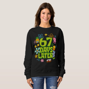 67 Tage später 67. Schultag l Six Seven Meme Sweatshirt