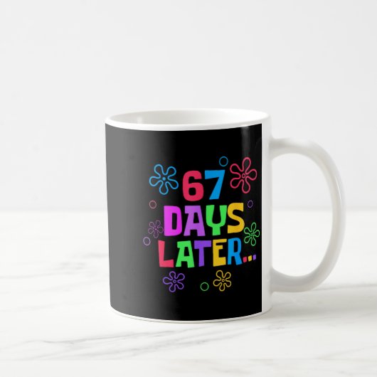 67 Tage später 67. Schultag Lehrer Schüler Kaffeetasse (Rechts)