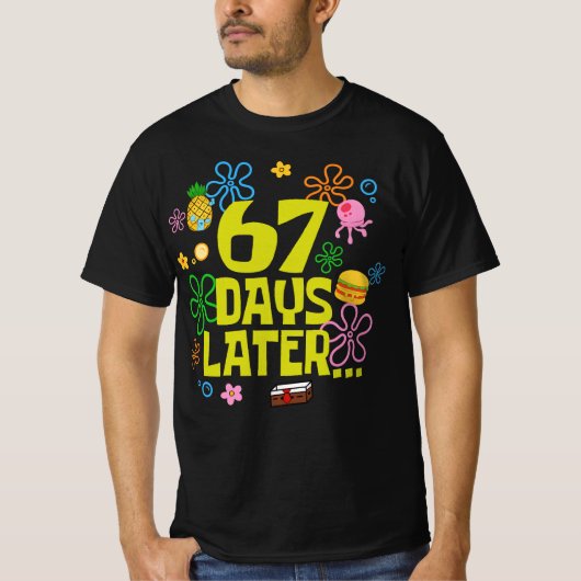 67 Tage später 67. Schultag T-Shirt (Vorderseite)