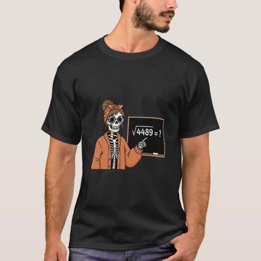67 Teacher Skeleton Halloween Square Root 4489 Mes T-Shirt (Vorderseite)