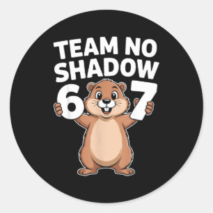 67 Team Kein Schatten Groundhog Day 6-7 Meme Kinde Runder Aufkleber