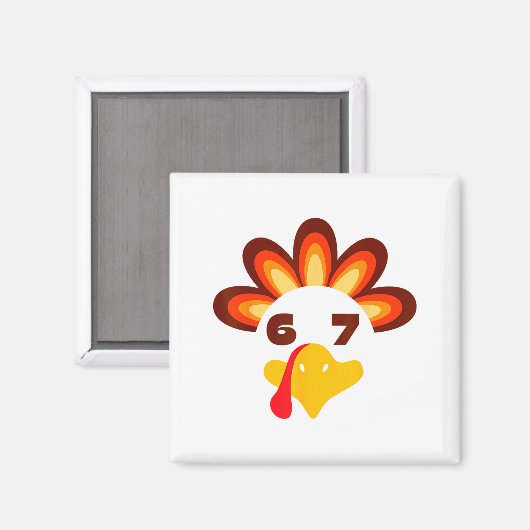 67 Thanksgiving Funny 6 7 Six Seven Turkey Social Magnet (Vorderseite/Rückseite)