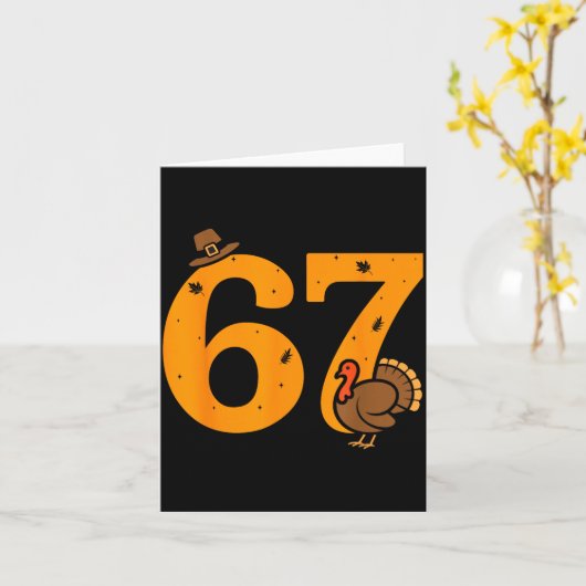 67 Thanksgiving Funny Turkey 67 Meme Thanksgiving Karte (Gelbe Blume)