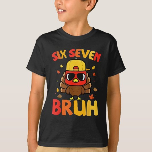 67 Thanksgiving Funny Turkey 6 7 Six Seven Bruh T-Shirt (Vorderseite)