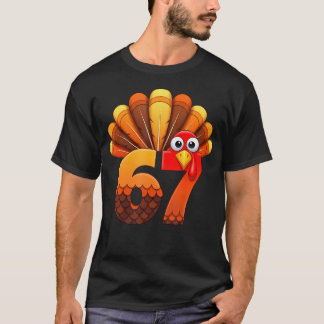 67 Thanksgiving Funny Turkey Costume Six Seven Mem T-Shirt