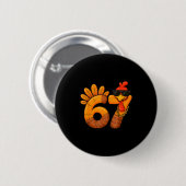 67 Thanksgiving Funny Turkey Thanksgiving 67 Turke Button (Vorne & Hinten)