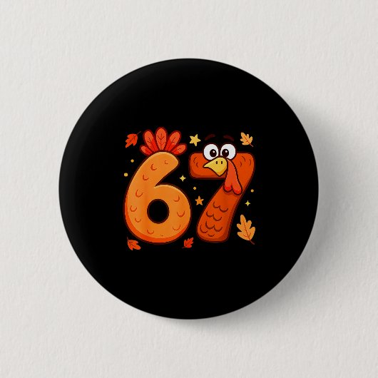 67 Thanksgiving Funny Turkey Thanksgiving 67 Turke Button (Vorderseite)