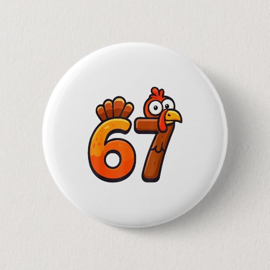 67 Thanksgiving Funny Turkey Thanksgiving 67 Turke Button (Vorderseite)