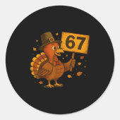 67 Thanksgiving Funny Turkey Thanksgiving 67 Turke Runder Aufkleber (Vorderseite)