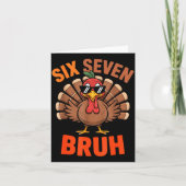 67 Thanksgiving Six Seven Meme Turkey Bruh Karte (Vorderseite)