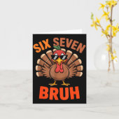 67 Thanksgiving Six Seven Meme Turkey Bruh Karte (Gelbe Blume)