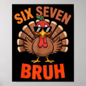 67 Thanksgiving Six Seven Meme Turkey Bruh Poster (Vorne)