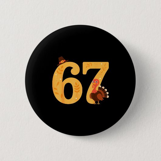 67 Thanksgiving Turkey 67 Meme Thanksgiving Button (Vorderseite)