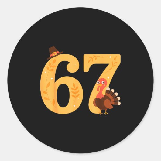 67 Thanksgiving Turkey 67 Meme Thanksgiving Runder Aufkleber (Vorderseite)