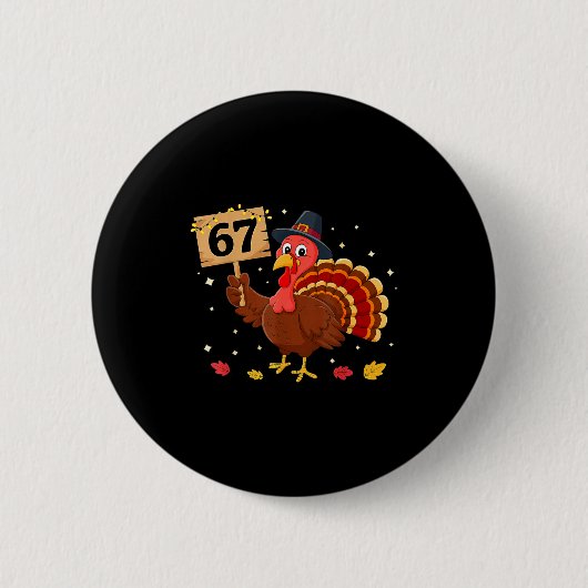 67 Thanksgiving Turkey Meme Six Seven 6 7  Button (Vorderseite)