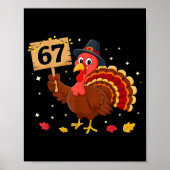67 Thanksgiving Turkey Meme Six Seven 6 7 Poster (Vorne)