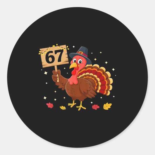 67 Thanksgiving Turkey Meme Six Seven 6 7 Runder Aufkleber (Vorderseite)