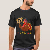 67 Thanksgiving Turkey Meme Six Seven 6 7 T-Shirt (Vorderseite)
