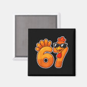67 Turkey Thanksgiving Funny Cute Fall Six Seven D Magnet (Vorderseite/Rückseite)