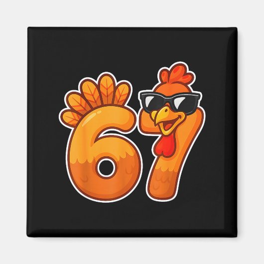 67 Turkey Thanksgiving Funny Cute Fall Six Seven D Magnet (Vorne)