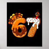67 Turkey Thanksgiving Funny Six Seven 67 Poster (Vorne)