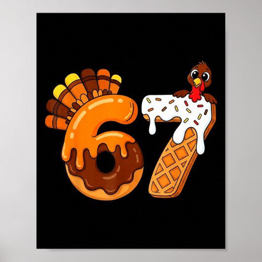 67 Turkey Thanksgiving Funny Six Seven 67 Poster (Vorne)