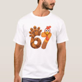 67 turkey thanksgiving funny T-Shirt (Vorderseite)