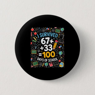 67 überlebten 100 Tage Schule 6 7 100. Tag Schüler Button