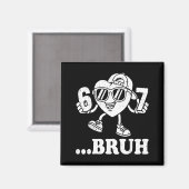 67 Valentines Bruh Six Seven Meme Heart 6 7 Boys K Magnet (Vorderseite/Rückseite)