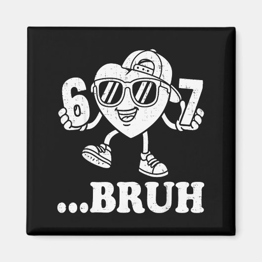 67 Valentines Bruh Six Seven Meme Heart 6 7 Boys K Magnet (Vorne)