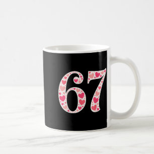 67 Valentinstag-Shirt 6 7 Meme Lustig 67 Herzen Kaffeetasse