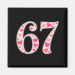 67 Valentinstag-Shirt 6 7 Meme Lustig 67 Herzen Magnet
