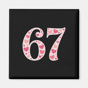 67 Valentinstag-Shirt 6 7 Meme Lustig 67 Herzen  Magnet