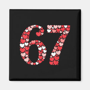 67 Valentinstag-Shirt 6 7 Meme Lustig 67 Herzen  Magnet