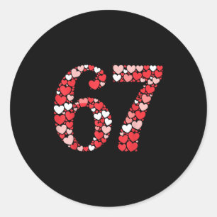 67 Valentinstag-Shirt 6 7 Meme Lustig 67 Herzen  Runder Aufkleber