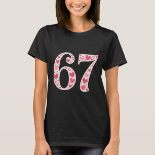 67 Valentinstag-Shirt 6 7 Meme Lustig 67 Herzen T-Shirt