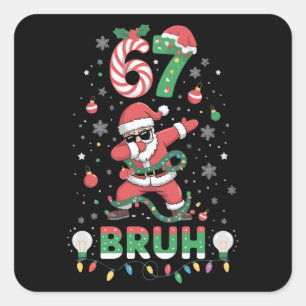 67 Weihnachten Bruh 6 7 Lustiges Meme Santa Dabbin Quadratischer Aufkleber