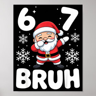 67 Weihnachten Bruh Lustiges Meme-Geschenk für Jun Poster