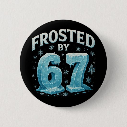 67 Weihnachten Eis Frost Kalt 6 7 Internet Meme Xm Button (Vorderseite)
