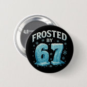 67 Weihnachten Eis Frost Kalt 6 7 Internet Meme Xm Button (Vorne & Hinten)