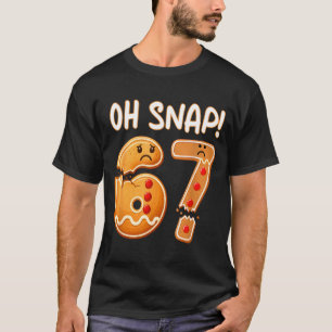 67 Weihnachten Oh Snap Lebkuchenmann 6 7 Lustiges T-Shirt
