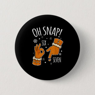 67 Weihnachten Oh Snap Lebkuchenmann 6 7 Meme Xmas Button
