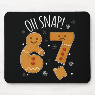 67 Weihnachten Oh Snap Lebkuchenmann 6 7 Meme Xmas Mousepad
