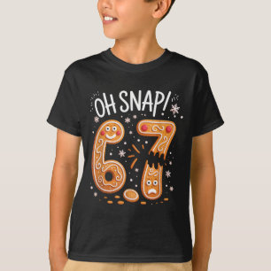 67 Weihnachten Oh Snap Lebkuchenmann 6 7 Meme Xmas T-Shirt